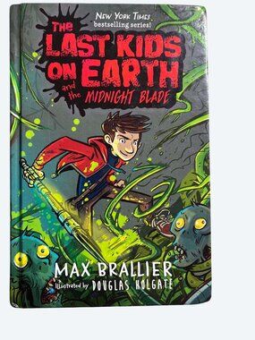 The Last Kids On Earth And The Midnight Blade By Max Brallier  Hardcover